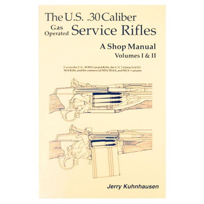 US 30 CALIBER SERVICE RIFLES- VOLUMES I & II SHOP MANUAL